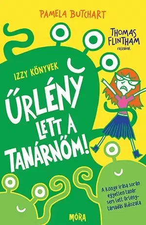 Pre deti a mládež - ostatné Űrlény lett a tanárnőm! - Pamela Butchart