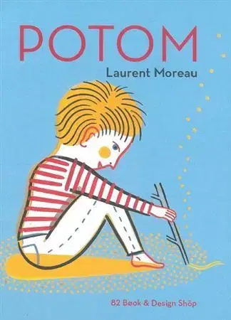 Pre deti a mládež - ostatné Potom - neuvedený,Laurent Moreau