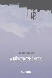 Svetová beletria A következmények - Farkas Balázs