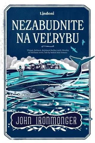 Svetová beletria Nezabudnite na veľrybu - John Ironmonger,Marína Gálisová