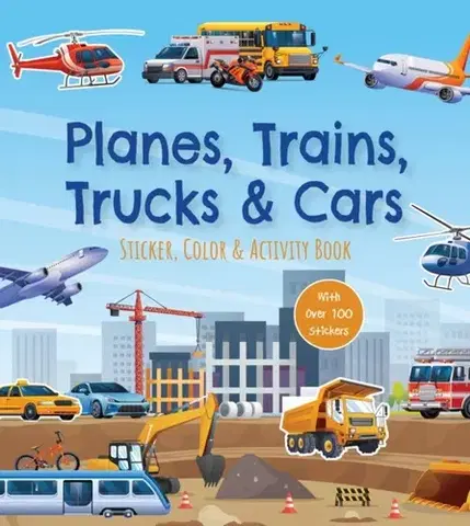Nalepovačky, vystrihovačky, skladačky Planes, Trains, Trucks & Cars Sticker, Color & Activity Book - of Chartwell Books