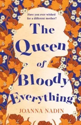 Cudzojazyčná literatúra The Queen of Bloody Everything - Joanna Nadin