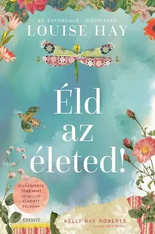 Duchovný rozvoj Éld az életed! - 40. Évforduló - Díszkiadás - Hay Louise