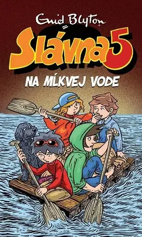 Dobrodružstvo, napätie, western Slávna päťka 10: Na Mĺkvej vode - Enid Blyton,Mária Klenková