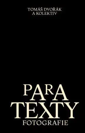 Fotografia Paratexty fotografie - Tomáš Dvořák