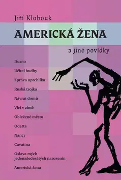 Česká beletria Americká žena a jiné povídky - Jiří Klobouk