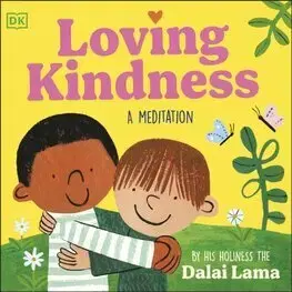 Náboženská literatúra pre deti Loving Kindness - Kindersley Dorling,Jeho Svatost Dalajlama