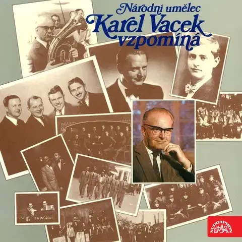 Biografie - ostatné SUPRAPHON a.s. Národní umělec Karel Vacek vzpomíná