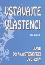 História - ostatné Vstávajte vlastenci - Ján Bienik
