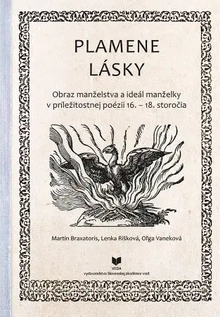 Literárna veda, jazykoveda Plamene lásky - Martin Braxatoris,Lenka Rišková,Oľga Vaneková
