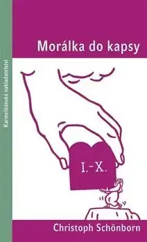 Kresťanstvo Morálka do kapsy - Christoph Schönborn