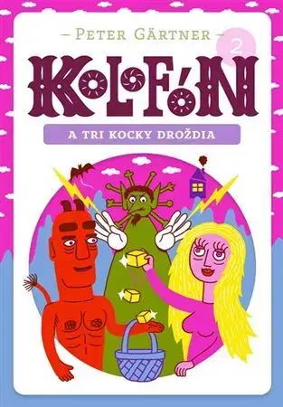 Rozprávky Kolofón a tri kocky droždia - Peter Gärtner