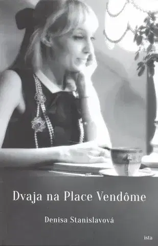 Slovenská beletria Dvaja na Place Vendôme - Denisa Stanislavová