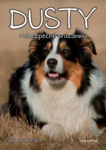 Dobrodružstvo, napätie, western Dusty 5: Nebezpečné prázdniny - Jan Andersen,Dana Petrigáčová