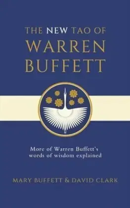 Financie, finančný trh, investovanie The New Tao of Warren Buffett - Mary Buffett,David Clark