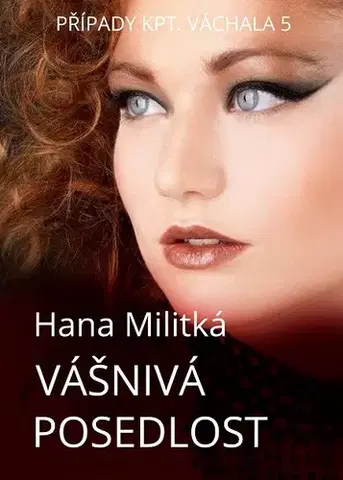 Detektívky, trilery, horory Případy kpt. Váchala 5 - Hana Militká