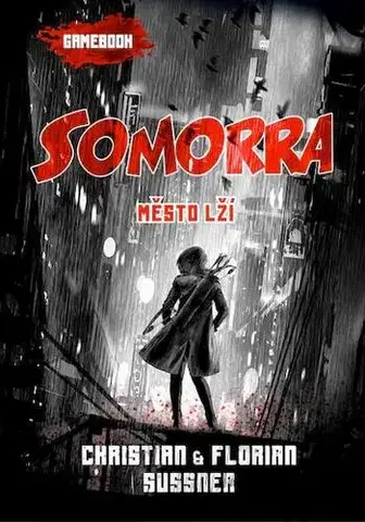 Sci-fi a fantasy Somorra: Město lží (gamebook) - Florian Sussner,Christian Sussner,Hauke Kock,Helge Balzer,Michal Smrkovský