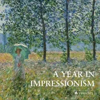 Maliarstvo, grafika A Year in Impressionism