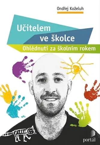 Pedagogika, vzdelávanie, vyučovanie Učitelem ve školce - Ondřej Koželuh