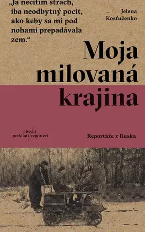 Fejtóny, rozhovory, reportáže Moja milovaná krajina - Jelena Kosťučenková