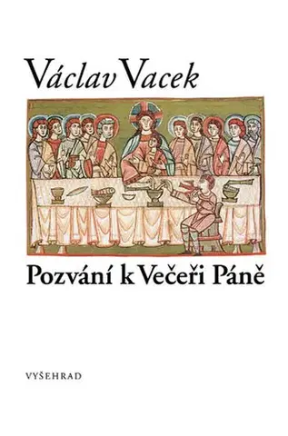 Kresťanstvo Pozvání k Večeři Páně - Václav Vacek