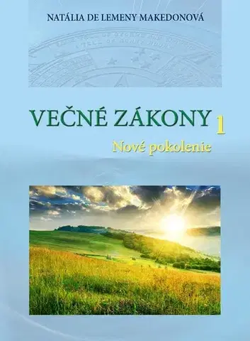 Ezoterika - ostatné Večné zákony 1 - Natália De Lemeny Makedonová