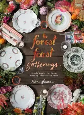 Kuchárky - ostatné The Forest Feast Gatherings - Erin Gleeson