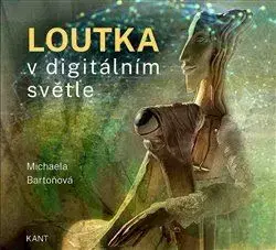 Divadlo - teória, história,... Loutka v digitálním světle - Michaela Bartoňová
