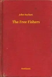 Svetová beletria The Free Fishers - John Buchan