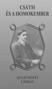 Literatúra Csáth és a Homokember - László Kelecsényi
