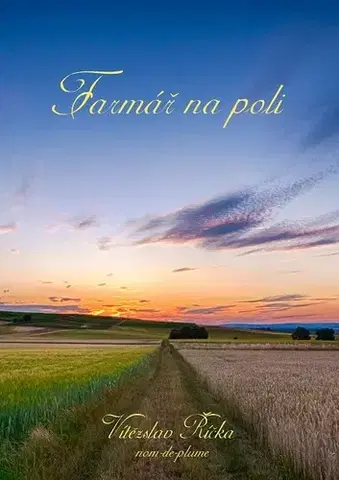 Poézia Farmář na poli - Vítězslav Říčka
