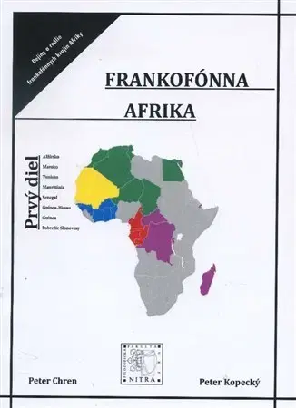 Svetové dejiny, dejiny štátov Frankofónna Afrika - Peter Chren,Peter Kopecký