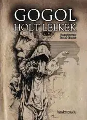 Svetová beletria Holt lelkek - Gogol Nyikolaj Vasziljevics