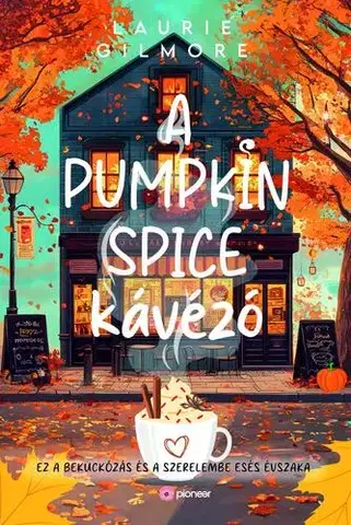 Romantická beletria A Pumpkin Spice Kávézó - Laurie Gilmore