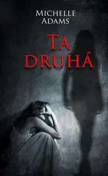 Detektívky, trilery, horory Ta druhá - Michelle Adams
