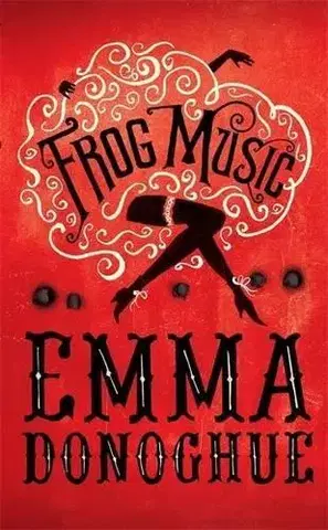 Cudzojazyčná literatúra Frog Music - Emma Donoghue