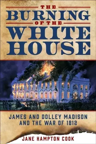 História The Burning of the White House - Jane Hampton Cook