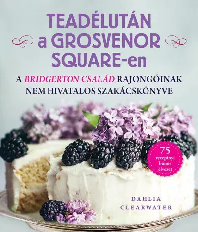 Kuchárky - ostatné Teadélután a Grosvenor Square-en - Dahlia Clearwater,Leila Benedek