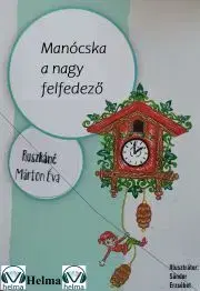 Rozprávky Manócska ?a nagy felfedező - Ruszkáné Márton Éva