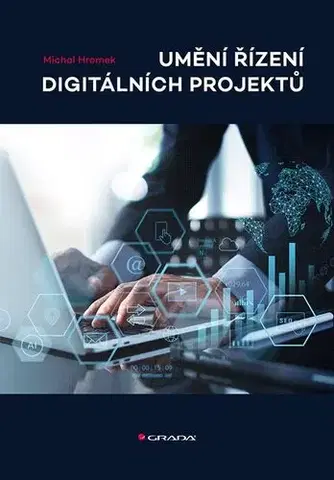 Manažment Umění řízení digitálních projektů - Michal Hromek