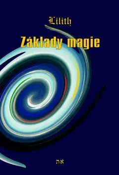 Mystika, proroctvá, záhady, zaujímavosti Základy magie - Lilith