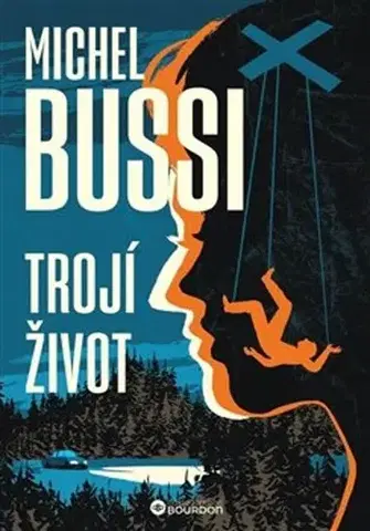 Detektívky, trilery, horory Trojí život - Michel Bussi,Tereza Kortusová