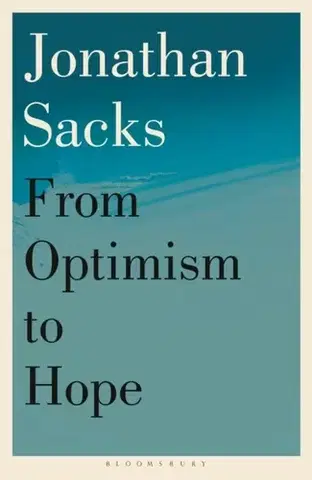 Náboženstvo From Optimism to Hope - Sir Jonathan Sacks