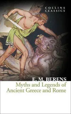 Mytológia Myths and Legends of Ancient Greece and Rome - E.M. Berens