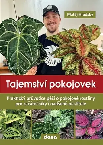 Izbové rastliny Tajemství pokojovek - Matěj Hradský