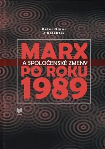 História - ostatné MARX a spolocenske zmeny po roku 1989 - Petr Dinuš,Kolektív autorov