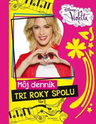 Pre dievčatá Violetta - Môj denník - Tri roky spolu