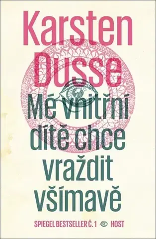 Detektívky, trilery, horory Mé vnitřní dítě chce vraždit všímavě - Karsten Dusse,Dagmar Heeg