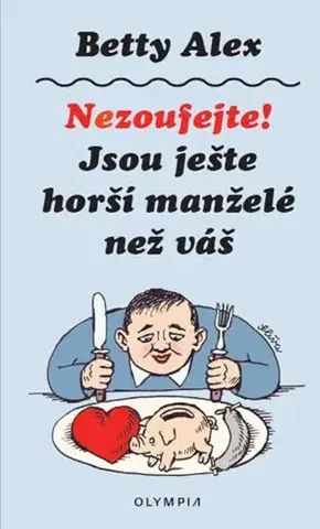 Humor a satira Nezoufejte! Jsou ještě horší manželé než váš - Artur d´Amien