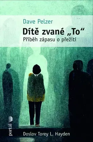 Skutočné príbehy Dítě zvané "To" - Pelzer Dave,Ivan Ryčovský